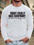 Men’s Today I Really Hate Everybody Simple Text Letters Sweatshirt