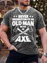Men’s Never Underestimate An Old Man With An Axe Crew Neck Regular Fit Casual T-Shirt