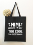 Mimi Because I'm Way Too Cool To Be Called Grandma Text Letters Casual Shopping Tote Bag