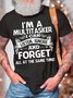 Men’s I’m A Multitasker I Can Listen Ignore And Forget All At The Same Time Regular Fit Crew Neck Casual Text Letters T-Shirt
