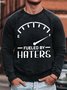 Men's Fueled By Haters Funny Graphic Print Casual Cotton-Blend Text Letters Loose Sweatshirt