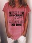 Women Funny Dog 100% chance I'd rather be at home with my dog Casual Crew Neck T-Shirt