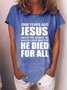 Women's 2000 Yrs Ago Jesus Ended The Debate of Which Lives Matter Text Letters Casual T-Shirt