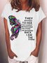 Women's Funny They Whispered to Her Letter Butterfly Casual T-Shirt