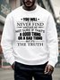 Men’s You Will Never Find Another Me Not Sure If That’s A Good Thing Or A Bad Thing Regular Fit Casual Text Letters Sweatshirt