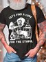 Men’s Let’s Find A Cure For The Stupid Casual Crew Neck T-Shirt
