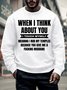 Men’s When I Think About You I Touch Myself Meaning I Rub My Temples Because You Give Me A Fucking Migraine Crew Neck Casual Sweatshirt