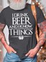 Men’s I Drink Beer And I Know Things Cotton Text Letters Crew Neck Casual T-Shirt