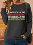 Lilicloth X Kat8lyst Chocolate Doesn't Ask Silly Questions Chocolate Understands Women's Sweatshirt