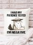 18*18 Womens I Had My Patience Tested I'm Negative Cat Funny Sarcasm Pillow Covers Decorations For Home
