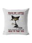 18*18 Womens Cat Drinking Coffee Touch My Coffee I Will Slap You So Hard Backrest Cushion Pillow Covers Decorations For Home