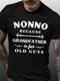 Men's Nonno Because Grandfather Is For Old Guys Funny Graphic Print Casual Cotton Text Letters Loose T-Shirt