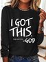 Women‘s I Got This Stop Worrying Simple Cotton-Blend Crew Neck Long Sleeve Top