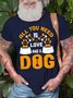 Men's All You Need Is Love And A Dog Funny Graphic Print Cotton Text Letters Casual Loose T-Shirt
