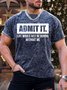 Men’s Admit It Life Would Just Be Boring Without Me Regular Fit Casual Text Letters T-Shirt