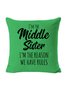 18*18 Sister Gift Middle Sister Funny Backrest Cushion Pillow Covers Decorations For Home