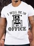Men's I Will Be In My Office The Man Who Loved Tractors Funny Graphic Print Loose Casual Text Letters Cotton T-Shirt