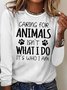 Women's Caring for Animals Isn't What I Do It's Who I Am Crew Neck Casual Top