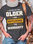 Men’s I Am Not Getting Older I Am Outliving The Warranty Crew Neck Cotton Casual Text Letters T-Shirt