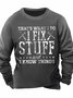 Men's That's What I Do I Fix Stuff And I Know Things Funny Graphic Print Casual Text Letters Sweatshirt