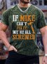 Men's If Mike Can't Fix It We Are All Screwed Funny Print Crew Neck Text Letters Casual T-Shirt