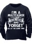 Men’s I’m A Multitasker I Can Listen Ignore And Forget All At The Same Time Casual Text Letters Sweatshirt