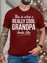 Men’s This Is What A Really Cool Grandpa Looks Like Regular Fit Text Letters Cotton Casual T-Shirt