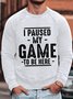 Men's I Paused My Game To Be Here Funny Graphic Print Loose Text Letters Cotton-Blend Casual Sweatshirt