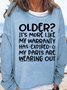 Women's Older It's More Like My Warranty Has Expired Print Casual Sweatshirt