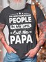 Men’s The Most Important People In My Life Call Me Papa Cotton Casual T-Shirt