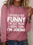 Women's I'm Not Really Funny I'm Just Mean Cotton-Blend Simple Long Sleeve Top