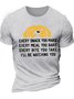 Men's Every Snack You Make I Will Be Watching You Dog Funny Graphic Print Text Letters Casual Cotton T-Shirt