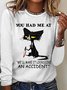 Women's You Had Me At Letters Casual Grumpy Cat Top