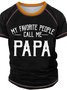 Men's My Favorite People Call Me Papa Funny Graphic Print Text Letters Regular Fit Casual Crew Neck T-Shirt