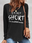 Women's funny I'm Not Short I'm Concentrated Awesome Cotton-Blend Long Sleeve Top