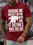 Men’s Judging Me Doesn’t Define Who I Am It Defines Who You Are Text Letters Crew Neck Regular Fit Casual T-Shirt