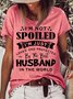 Women's Funny I'm Not Spoiled I'm Just Loved And Protected Print Crew Neck Casual T-Shirt