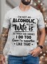 Men’s I’m Not An Alcoholic But My Wife Is So When She Drinks I Do Too Cause I’m Supportive Like That Crew Neck Text Letters Casual T-Shirt
