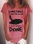 Women's Sometimes It Takes Me All Day Crew Neck Casual T-Shirt