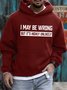 Men's I May Be Wrong But It Is Highly Unlike Funny Graphic Print Loose Text Letters Casual Hoodie Sweatshirt