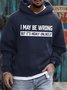 Men's I May Be Wrong But It Is Highly Unlike Funny Graphic Print Loose Text Letters Casual Hoodie Sweatshirt