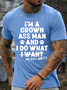 Men's I'm A Grown Ass Man And I Do What My Dog Wants Casual Regular Fit T-Shirt