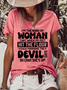 Women's I’m The Kind Of Woman That When My Feet Hit The Floor Each Morning The Devil Says T-Shirt
