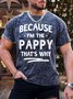 Men’s Because I’m The Pappy That’s Why Text Letters Casual T-Shirt