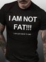 Men's Funny I'm Not Fat Casual Letters Crew Neck T-Shirt