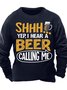 Mne’s Shhh Yep I Hear A Beer Calling Me Casual Text Letters Sweatshirt