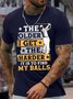 Men’s The Older I Get The Harder It Is To Find My Balls Crew Neck Text Letters Casual T-Shirt