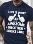 Men's This Is Want An Awesome Brother Looks Like Funny Graphic Print Loose Cotton Casual Text Letters T-Shirt