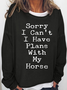 Women’s Sorry I Can't I Have Plans With My Horse funny Sweatshirt