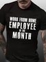 Men's Work From Home Employee Of The Month Funny Graphic Print Text Letters Casual Cotton Crew Neck T-Shirt